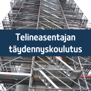 Taso 1 -sertifioidun telineasentajan täydennyskoulutus - kertatilaus